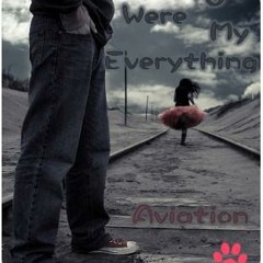 You were my everything