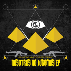 LocoMotive - Nosotros No Jugamos (Happy Colors Remix)