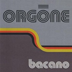 Orgone - Come Around
