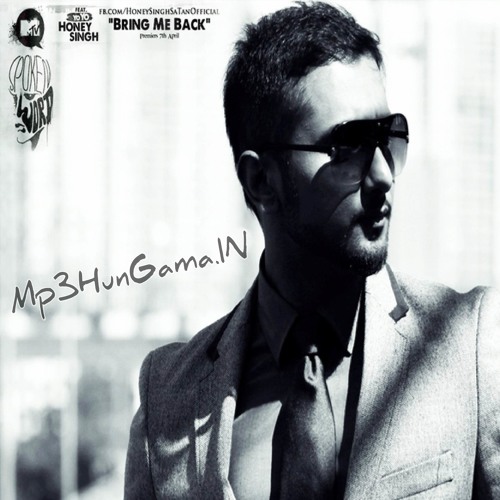 Bring Me Back - Honey Singh