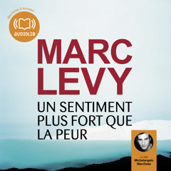 "Un sentiment plus fort que la peur" de Marc Levy, lu par Michelangelo Marchese