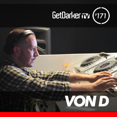Von D - Get Darker 171 - (3 Decks Mix) - Free Download -