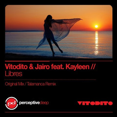 vitodito & jairo feat. kayleen - libres (talamanca remix)