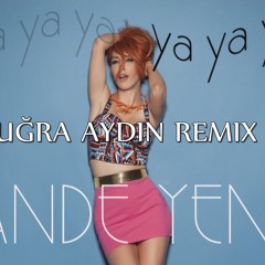 Hande Yener - Ya Ya Ya Ya (Buğra Aydın Remix)