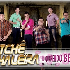 Tche Chaleira - To querendo beijo