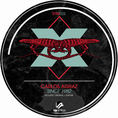 RTM025 Carlos Agraz - Since 1982 (Original Mix) SNIPPET