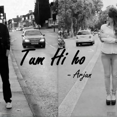 Arjun - Tum Hi Ho (You Got It Bad Remix)