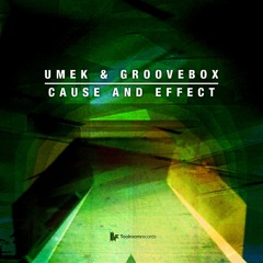UMEK & Groovebox - Cause And Effect (Original Club Mix) [Toolroom Records]