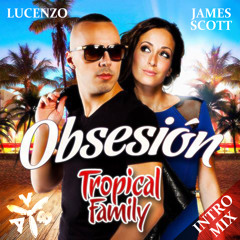 Lucenzo Feat Kenza Farah - Obsesion (Dj James Scott Av8 Intro Mix)