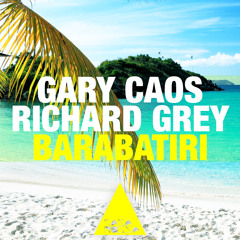 Gary Caos & Richard Grey - Barabatiri [Casa Rossa]