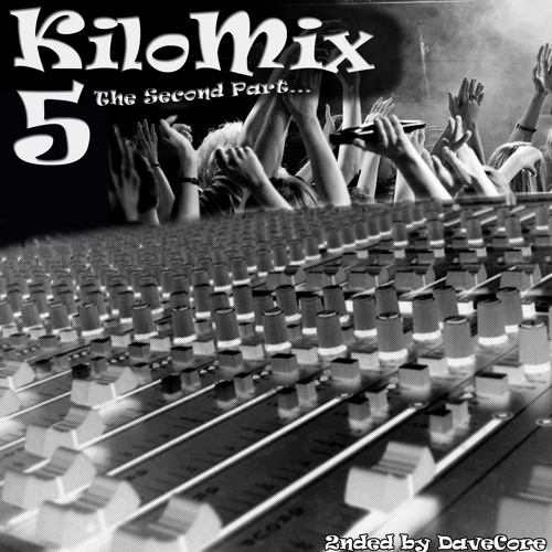 DaveCore - KiloMix5 2ndPart