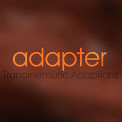 Adapter (Trancinematic Adaptations)