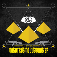 LocoMotive - Nosotros No Jugamos (Original Mix)