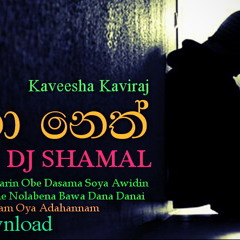 Hamuwana Neth Feeling ReMake - DJ Shamal (Freedom X) Ft Kaveesha Kaviraj