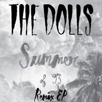 The Dolls - Summer of '93 (Eli Escobar 'Till Infinity Remix)