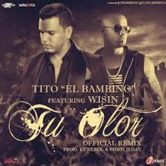 TITO EL BAMBINO Feat. WISIN - TU OLOR - DJ Hernán (Magician Music)™