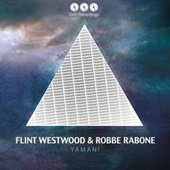 Flint Westwood & Robbe Rabone - YAMAN! (Original Mix) - Snipped - 040 Recordings