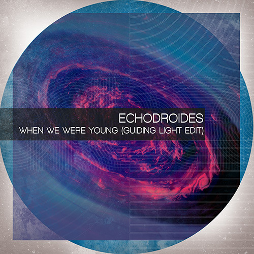 EchoDroides - When We Were Young (Guiding Light Edit)