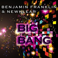 Benjamin Franklin - Big Bang (Original Mix)