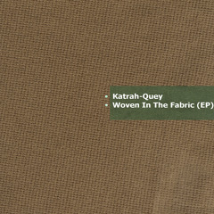 Katrah-Quey - Woven In The Fabric (EP) - 02 Black & Free feat. Kaiji (In Stereo)