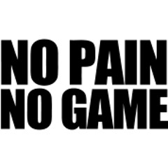 No Pain No Game