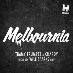 Timmy Trumpet & Chardy - Melbournia (Will Sparks Edit) [Hussle Recordings] Out Now!