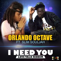 I Need You - Orlando Octave ft Slim Souljah (2013)