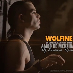 Wolfine - Amor De Mentiras (DJ Enano Remix)