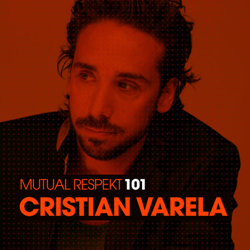 Mutual Respekt 101 with Cristian Varela