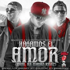 Magnate y Valentino Ft. Ñengo Flow - Hagamos el Amor. (DmbRmx-Dj decoy)