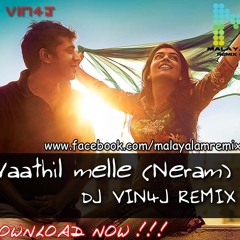 Vaathil melle (Neram) DJ VIN4J REMIX - Malayalam Remix Club