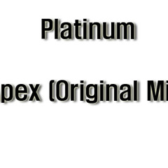 Platinum - Apex (Orignal Mix)