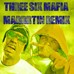 Three Six Mafia - who gives a fuck where you from MARRRTIN remix