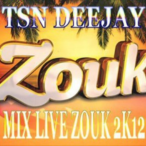 TSN DEEJAY - Live Mix Zouk Love