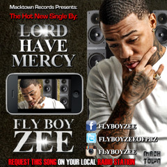 Mack Town Records Present: Fly Boy ZEE of PBZ - Lord Have Mercy