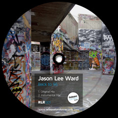 Jason Lee Ward - Back To 96 (Original & Instrumental Mix) [Release London Records]