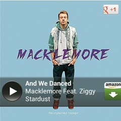 And We Danced - Macklemore Feat. Ziggy Stardust