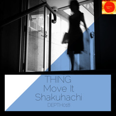 Thing - Shakuhachi (Depthwise Music 018) OUT NOW ! ! !