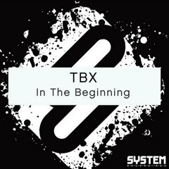 TBX - In The Beginning (Original Mix)