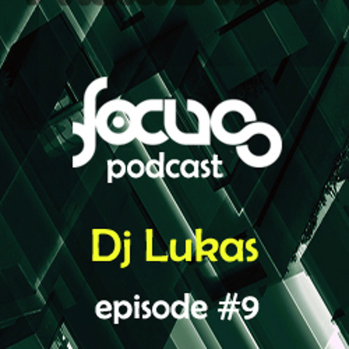 Lucas Freire aka Dj Lukas (Techno) - FocusPodcast Episode 9 june 2013