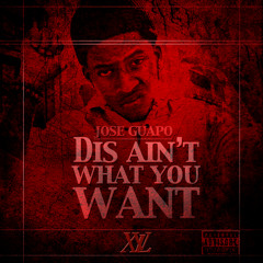 Jose Guapo - This Aint What You Want(Freestyle)