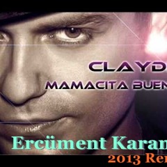 Claydee - Mamacita Buena(Ercüment Karanfil 2013 Remix)