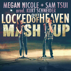 Megan Nicole ft Sam Tsui  - Locked Out Of Heaven Mash-Up