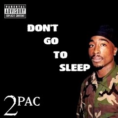 2Pac, OUTLAWZ - Don't Go 2 Sleep (Don't Fall Asleep) (Original Version)
