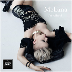 MeLana -I'm Addicted