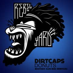 Dirtcaps - Donuts (Mistery Sanchez Bootleg) *FREE DOWNLOAD*