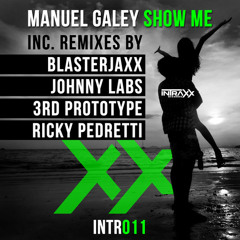 Manuel Galey - Show Me (Blasterjaxx Remix) [Release 05/08/13]