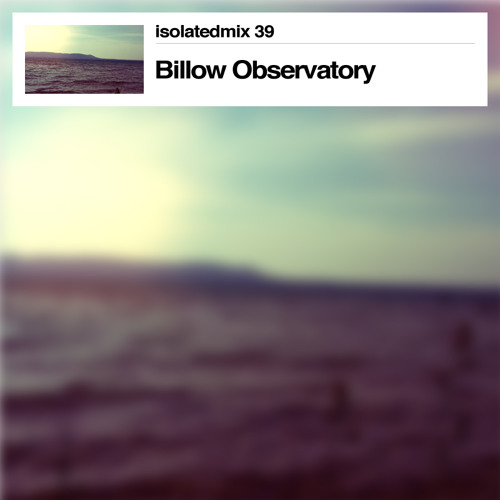 isolatedmix 39 - Billow Observatory: Summer Memories