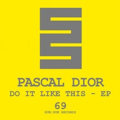 Pascal Dior - Do It (SUN:SUN Rec)