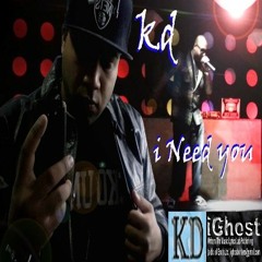 I need you - KD
